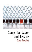 Songs for Labor and Leisure