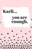 Karli You are Enough
