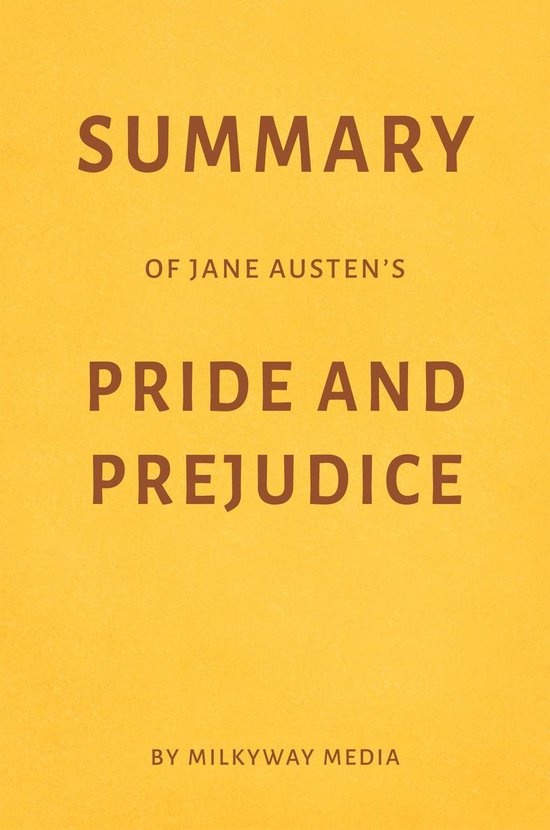 Summary of Jane Austen’s Pride and Prejudice (ebook), Milkyway Media