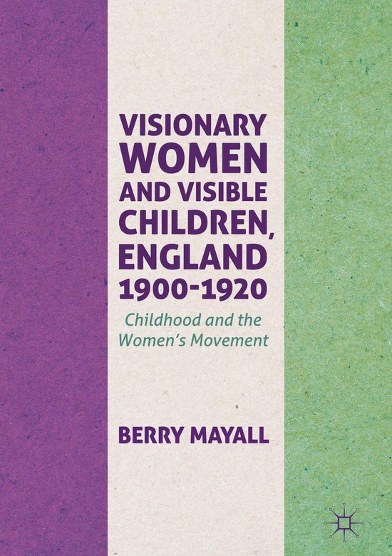 Visionary Women and Visible Children, England 1900-1920 - cover