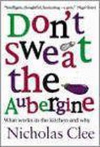 Don'T Sweat The Aubergine