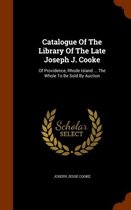 Catalogue of the Library of the Late Joseph J. Cooke