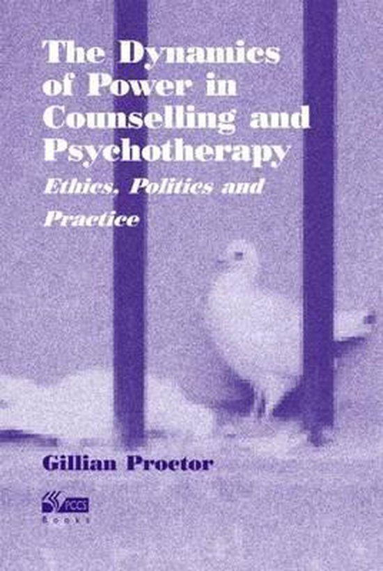 Boekomslag: "The Dynamics of Power in Counselling and Psychotherapy" door Gillian Proctor met een duif.