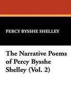 The Narrative Poems of Percy Bysshe Shelley (Vol. 2)