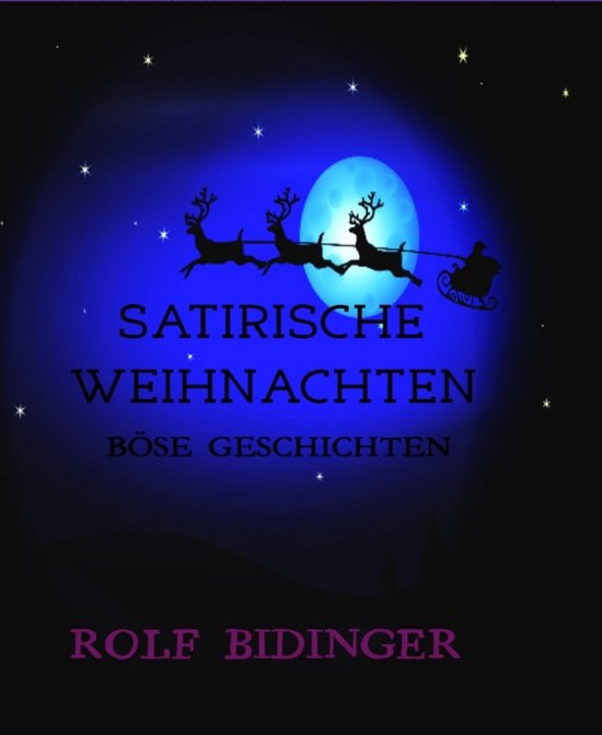 SATIRISCHE WEIHNACHTEN (ebook), Rolf Bidinger 9783743887176 Boeken