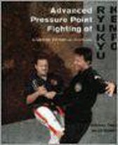 Advanced Pressure Point Fighting of Ryukyu Kempo