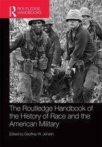 Routledge History Handbooks - The Routledge Handbook of the History of Race and the American Military