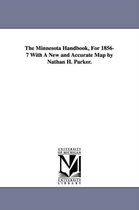 The Minnesota Handbook, For 1856-7 With A New and Accurate Map by Nathan H. Parker.