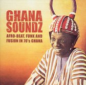 Ghana Soundz : Afro-Beat, Funk & Fusion In 70's Ghana