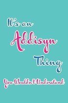 It's an Addisyn Thing You Wouldn't Understand