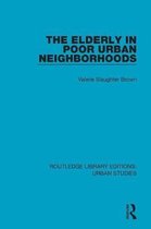 Routledge Library Editions: Urban Studies-The Elderly in Poor Urban Neighborhoods
