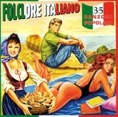 Folclore Italiano: 35 Canzoni Popolari