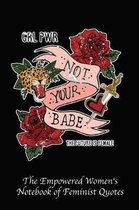 Grl Pwr Not Your Babe the Future Is Female