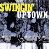 Swingin' Uptown: Big Band 1923-1952