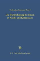 Colloquia Raurica-Die Wahrnehmung des Neuen in Antike und Renaissance