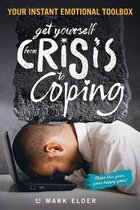 Get yourself from Crisis to Coping
