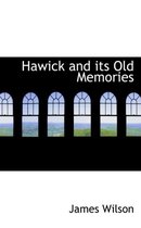 Hawick and Its Old Memories