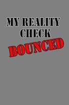 My Reality Check Bounced