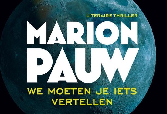 Boekomslag van "We moeten je iets vertellen" door Marion Pauw, met maan en titel.
