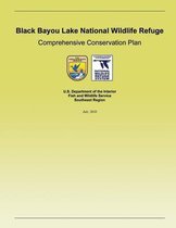 Black Bayou Lake National Wildlife Refuge Comprehensive Conservation Plan
