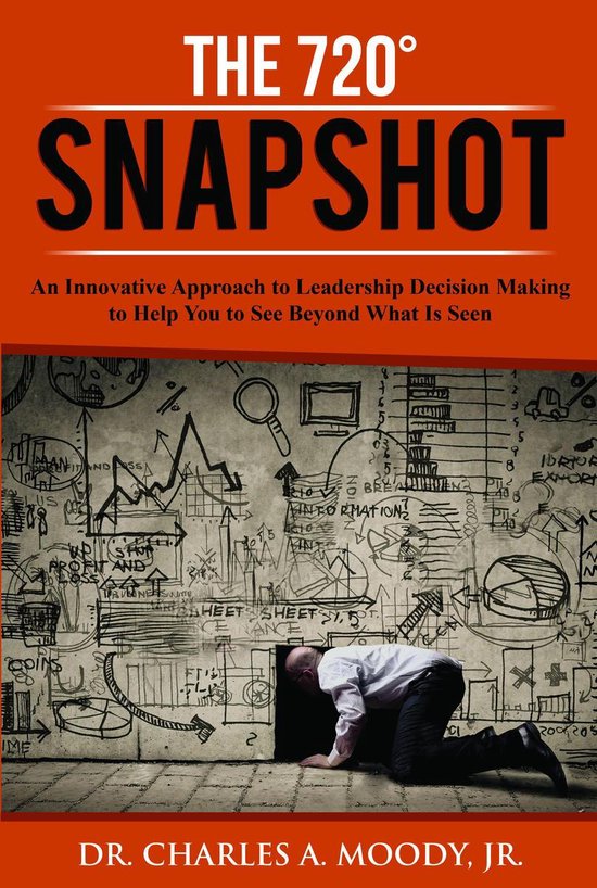 The 720 Snapshot: An Innovative Approach to Leadership Decis ... - cover