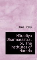 Nacradasya Dharmasaistra, Or, the Institutes of Nairada