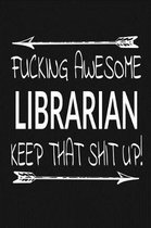 Fucking Awesome Librarian - Keep That Shit Up!