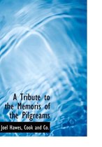 A Tribute to the Memoris of the Pilgreams