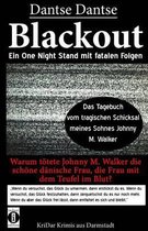 Blackout: Ein One-Night-Stand mit fatalen Folgen.: Warum toetete Johnny die schoene danische Frau, die Frau mit dem Teufel im Blut?