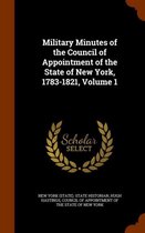 Military Minutes of the Council of Appointment of the State of New York, 1783-1821, Volume 1