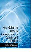 New Guide to Modern Conversation in Danish and English