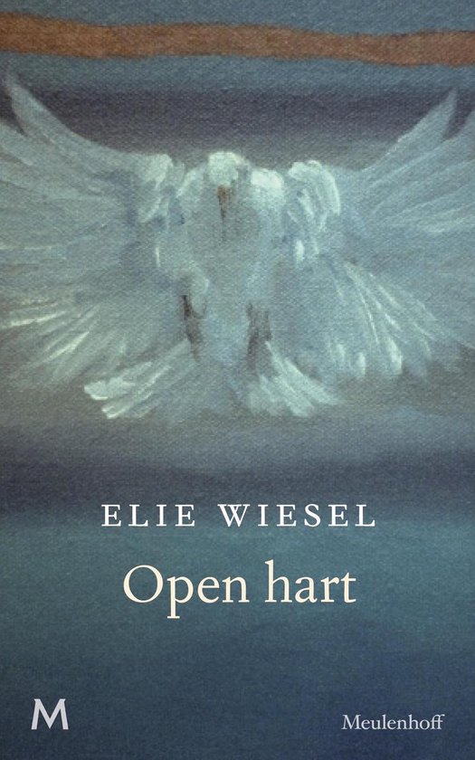 Open hart - Elie Wiesel | Highergroundnb.org
