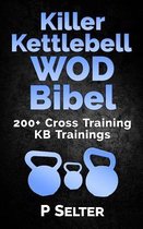Killer Kettlebell Wod Bibel