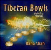 Raha Shah: Tibetan Bowls