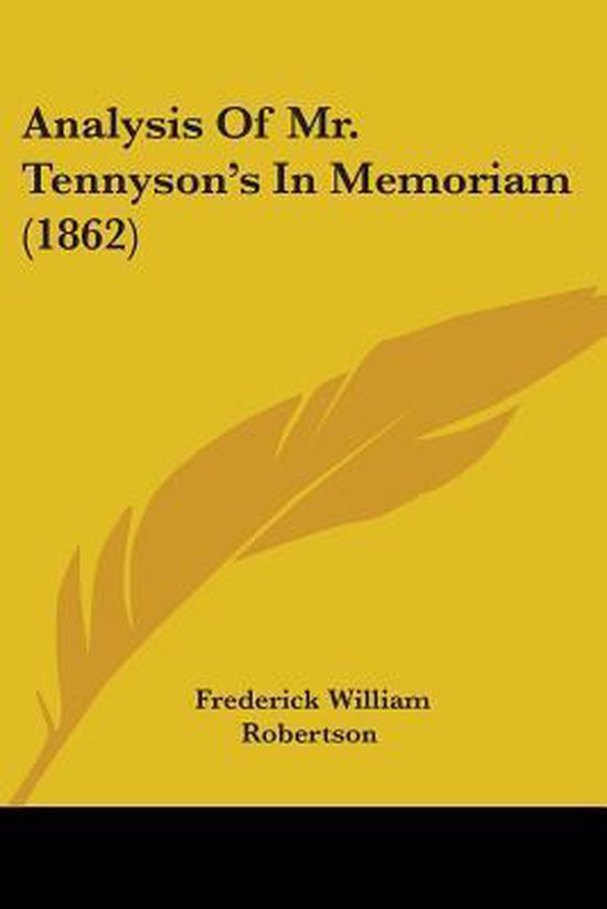 Analysis Of Mr. Tennyson's In Memoriam (1862), Frederick William