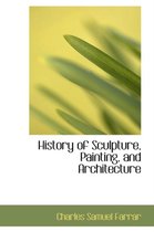 History of Sculpture, Painting, and Architecture