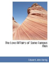 The Love Affairs of Some Famous Men
