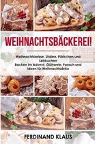 Weihnachtsb�ckerei Weihnachtskekse, Stollen, Pl�tzchen und Lebkuchen Backen im Advent, Gl�hwein, Punsch und Ideen f�r Weihnachtsdeko