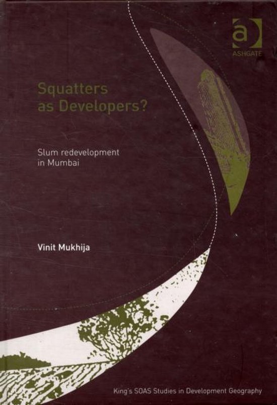 Squatters as Developers?: Slum Redevelopment in Mumbai, Vinit Mukhija ...