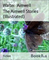 The Aimwell Stories (Illustrated)