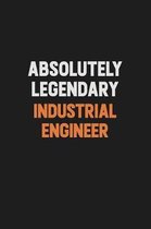 Absolutely Legendary Industrial engineer