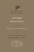 Old English Shorter Poems, Volume I - Religious and Didactic