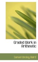 Graded Work in Arithmetic