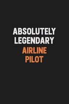 Absolutely Legendary Airline Pilot