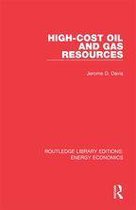 Routledge Library Editions: Energy Economics - High-cost Oil and Gas Resources