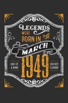 Legends Were Born in March 1949 One Of A Kind Limited Edition