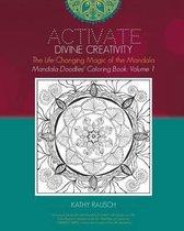 Activate Divine Creativity: Mandala Doodles Coloring Book Volume 1