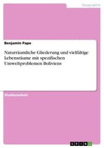 Naturräumliche Gliederung und vielfältige Lebensräume mit spezifischen Umweltproblemen Boliviens