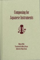 Eastman Studies in Music 57 - Composing for Japanese Instruments