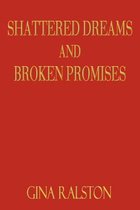 Shattered Dreams and Broken Promises